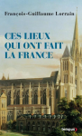 Ces lieux qui ont fait la france vignette